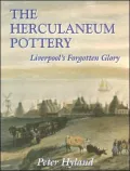 Herculaneum Pottery: Liverpool's Forgotten Glory
