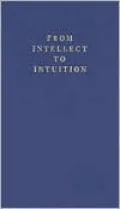 From Intellect to Intuition