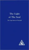The Light of the Soul: Paraphrase of the Yoga Sutras of Patanjali