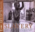 Representing Slavery: Art, Artifacts and Archives in the Collections of the National Maritime Museum