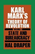 Karl Marx's Theory of Revolution Vol. 1: The State and Bureaucracy