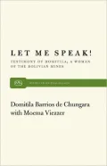 Let Me Speak!: Testimony of Domitila, a Woman of the Bolivian Mines