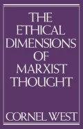 The Ethical Dimensions Of Marxist Thought