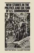 New Studies In The Politics And Culture Of U.S. Communism