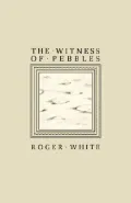 The Witness of Pebbles : Poems and Portrayals