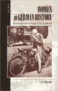 Women in German History: From Bourgeois Emancipation to Sexual Liberation