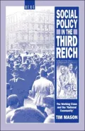 Social Policy in the Third Reich: The Working Class and the National Community