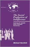 Social Production of Indifference: Exploring the Symbolic Roots of Western Bureaucracy