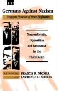 Germans against Nazism: Nonconformity, Opposition and Resistance in the Third Reich