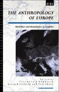 The Anthropology of Europe: Identities and Boundaries in Conflict