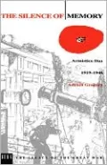 The Silence of Memory: Armistice Day 1919-1946 (The Legacy of the Great War Series)