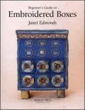 Beginner's Guide to Embroidered Boxes