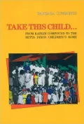 Take This Child: From the Kahlin Compound to the Retta Dixon Childr