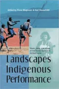 Landscapes of Indigenous Performance: Music, Song, and Dance of the Torres Strait and Arnhem Land