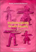 Institutionalizing Gender Equality: Commitment, Policy and Practice; a Global Source Book