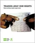 Trading Away Our Rights: Women Working in Global Supply Chains