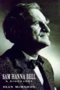 Sam Hanna Bell A Biography