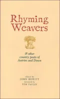 Rhyming Weavers: And Other Country Poets of Antrim and Down