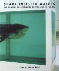 Shark-Infested Waters : The Saatchi Collection of British Art in the 90s