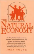 The Natural Economy : A Study of a Marvellous Order in Human Affairs