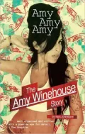 Amy, Amy, Amy: The Amy Winehouse Story