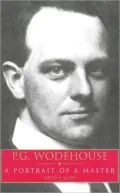 P.G. Wodehouse A Portrait Of A Master