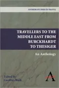 Travellers To The Middle East From Burckhardt To Thesiger