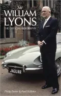 Sir William Lyons: The Official Biography