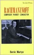 Rachmaninoff: Composer, Pianist, Conductor