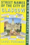 Street Names of the City of Glasgow : A New Historical Guide