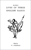 Aelfric's Lives of Three English Saints