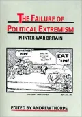 The Failure of political extremism in inter-war Britain