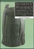 Domestic Wooden Artefacts in Britain and Ireland from Neolithic to Viking Times