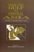 From the Gulf to Central Asia : Players in the New Great Game