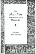"The "" Mary Play (Exeter Mediaeval Texts & Studies)"