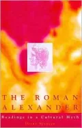 Roman Alexander : Reading a Cultural Myth