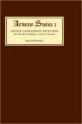 Arthur's Kingdom of Adventure: The World of Malory's Morte Darthur