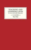 Teaching and Learning Latin in 13th Century England, Vol 2: Glosses