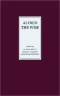 Alfred the Wise: Studies in Honour of Janet Bately on the occasion of her 65th birthday
