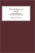 The Politics of Pearl: Court Poetry in the Age of Richard II