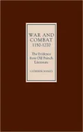 War and Combat, 1150-1270: the Evidence from Old French Literature