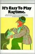 It's Easy to Play Ragtime: Piano Solo