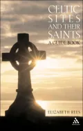 Celtic Sites and Their Saints: An Essential Guide to