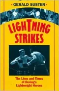 Lightning Strikes : The Lives and Times of Boxing's Lightweight Heroes