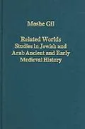 Related Worlds - Studies in Jewish and Arab Ancient and Early Medieval History