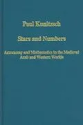 Stars and Numbers: Astronomy and Mathematics in the Medieval Arab and Western Worlds