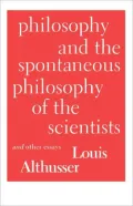 Philosophy And The Spontaneous Philosophy Of The Scientists & Other Essays
