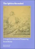 The Sphinx Revealed: A Forgotten Record of Pioneering Excavations