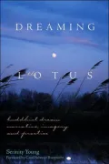 Dreaming in the Lotus: Buddhist Dream Narrative, Imagery, and Practice