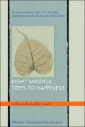 Eight Mindful Steps to Happiness: Walking the Buddha's Path